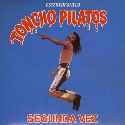 Toncho Pilatos - Segunda Vez.jpg